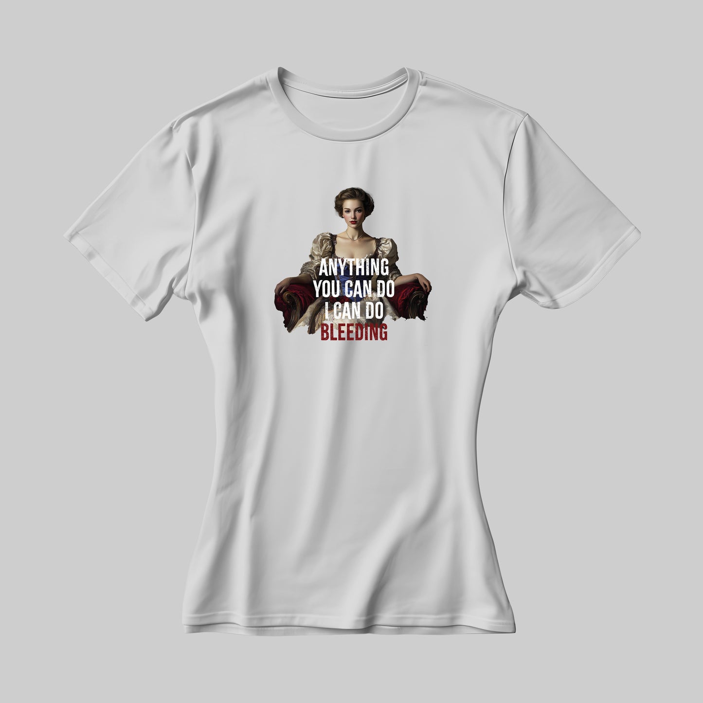 Women T-Shirt "I Can Do Bleeding"
